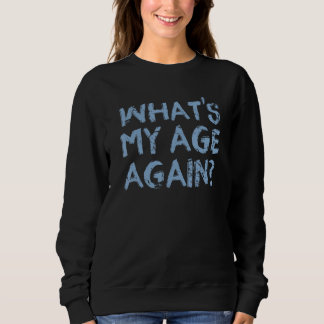 Camiseta Qual Minha Idade Novamente Engraçada Feliz Present