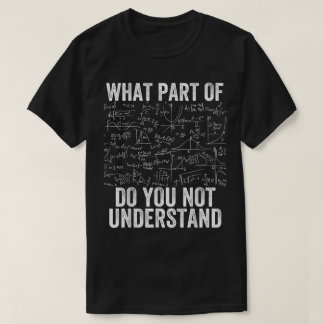 Camiseta Qual Parte De Não Entende | Matemática Divertida