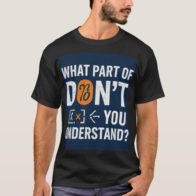 Camiseta Qual Parte De Não Você Entende! (Frente)