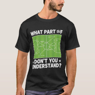 Camiseta Qual Parte De Não Você Entende Treinador De Futebo