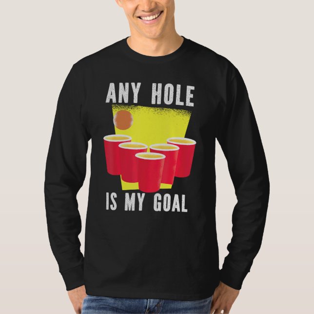 Camiseta Qualquer Buraco É O Meu Bebendo De Pong Da Cerveja (Frente)