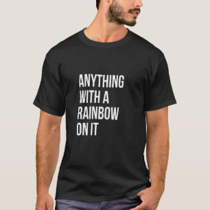 Camiseta Qualquer Coisa Com Um Arco-Íris No Arco-Íris Lgbt