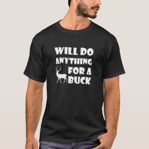 Camiseta Qualquer coisa por um Buck Funny Hunting Tshirt bl