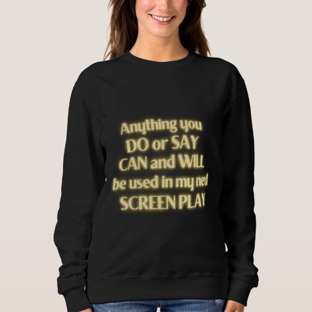 Camiseta Qualquer Coisa Que Faça Ou Diga Pode E Será Usada  (Frente)