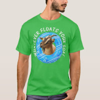 Camiseta Qualquer Coisa que Flutua Seu Bode Pun Bo