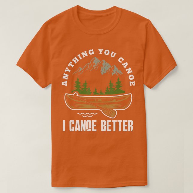 Camiseta Qualquer Coisa Que Você Possa Eu Canoeísta Mais En (Frente do Design)