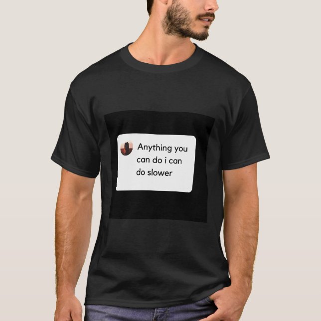 Camiseta Qualquer Coisa Que Você Possa Fazer Eu Posso Fazer (Frente)