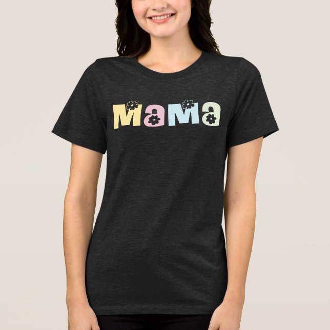 Camiseta Qualquer Cor Fofo Floral Retro Mamãe MAMA  (Frente)