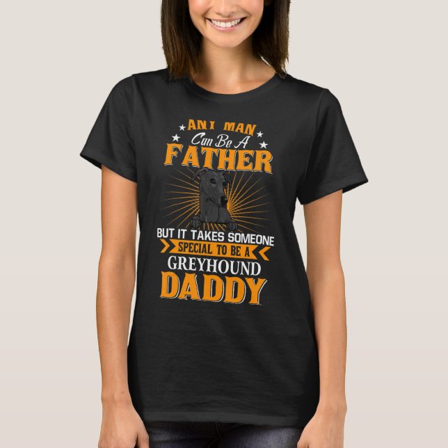 Camiseta Qualquer Homem Pode Ser Um Padre Greyhound Pai Cão (Frente)