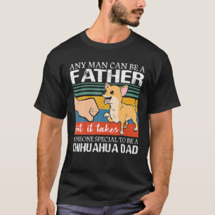Camiseta Qualquer Homem Pode Ser Um Pai, Mas Especial Para