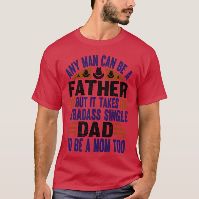 Camiseta Qualquer Homem Pode Ser Uma Menina Pai (Frente)