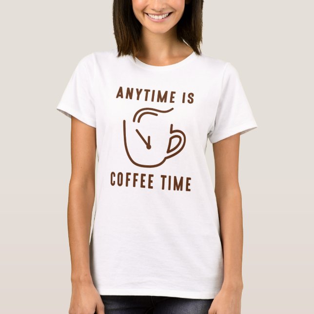 Camiseta Qualquer Hora É Hora Do Café (Frente)