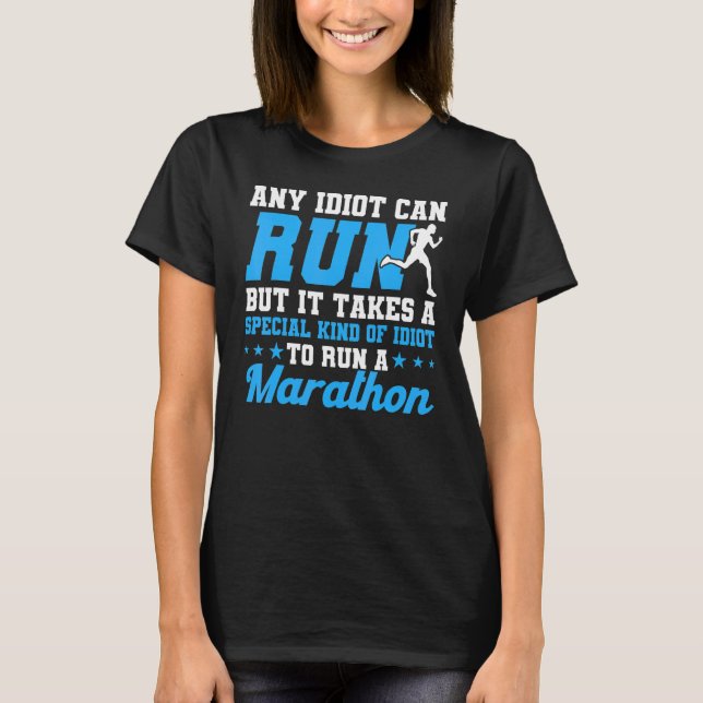 Camiseta Qualquer Idiota Pode Correr Maratona Correndo Mara (Frente)