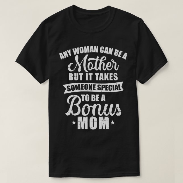 Camiseta Qualquer mulher pode ser mãe, mas alguém especial. (Frente do Design)