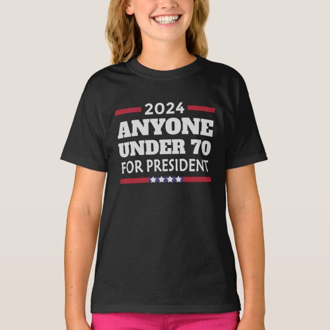 Camiseta Qualquer um abaixo de 70 para Presidente 2024 (Frente)