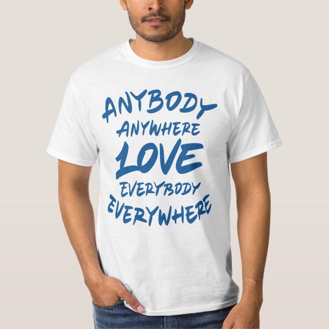 Camiseta Qualquer um em qualquer lugar ama todos em qualque (Frente)