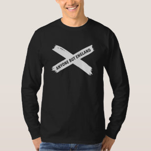 Camiseta Qualquer Um, Exceto A Inglaterra, Que Apoia A Escó