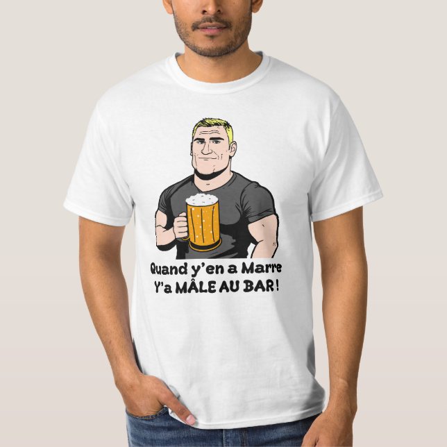 Camiseta QUAND Y'EN A MARRE, Y'A MÂLE AU BAR ! (alcool) (Frente)