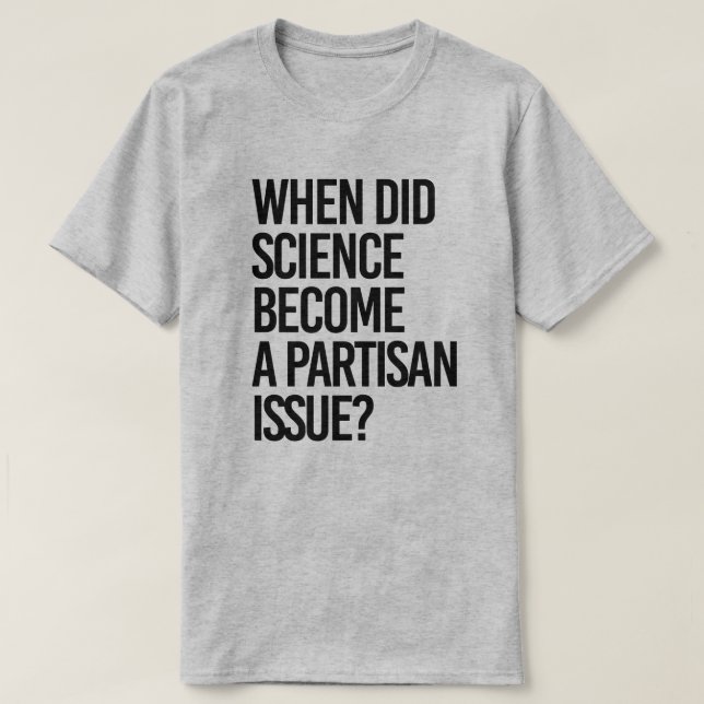 Camiseta Quando a ciência se tornou partidária? (Frente do Design)