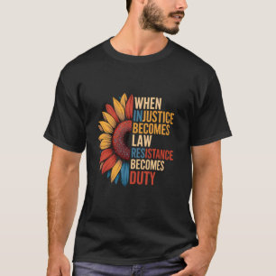 Camiseta Quando a Injustiça se Torna Lei a Resistência se T