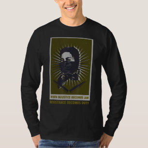 Camiseta Quando A Injustiça Se Torna Resistência À Lei Torn