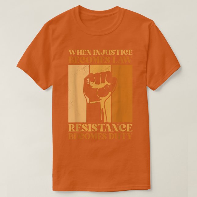 Camiseta Quando A Injustiça Se Torna Resistência À Lei Torn (Frente do Design)
