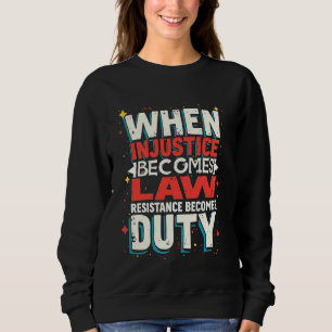 Camiseta Quando A Injustiça Se Torna Resistência À Lei Torn