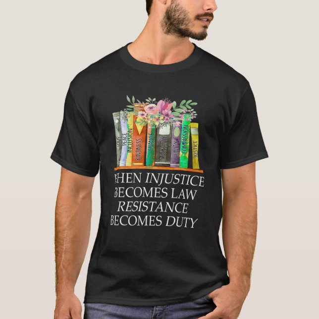 Camiseta Quando A Injustiça Se Torna Resistência À Lei Torn (Frente)