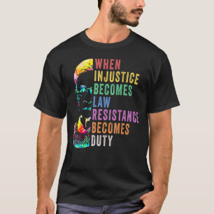 Camiseta Quando A Injustiça Se Torna Resistência À Lei Torn