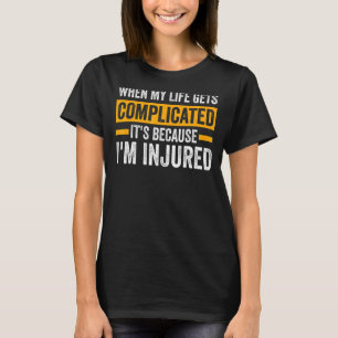 Camiseta quando a minha vida me fere, estou ferido na recup