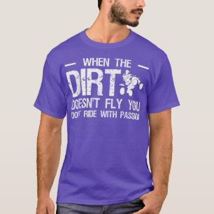Camiseta Quando A Sujeira Não Voa Você Não Ande Com Passio