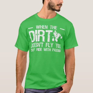 Camiseta Quando A Sujeira Não Voa Você Não Ande Com Passio