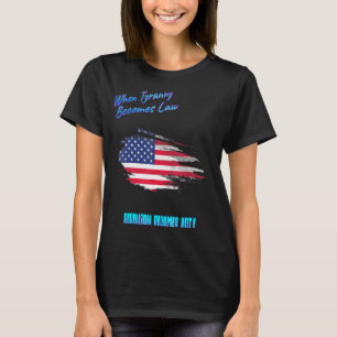 Camiseta Quando A Tirania Se Torna Justa Humorosa