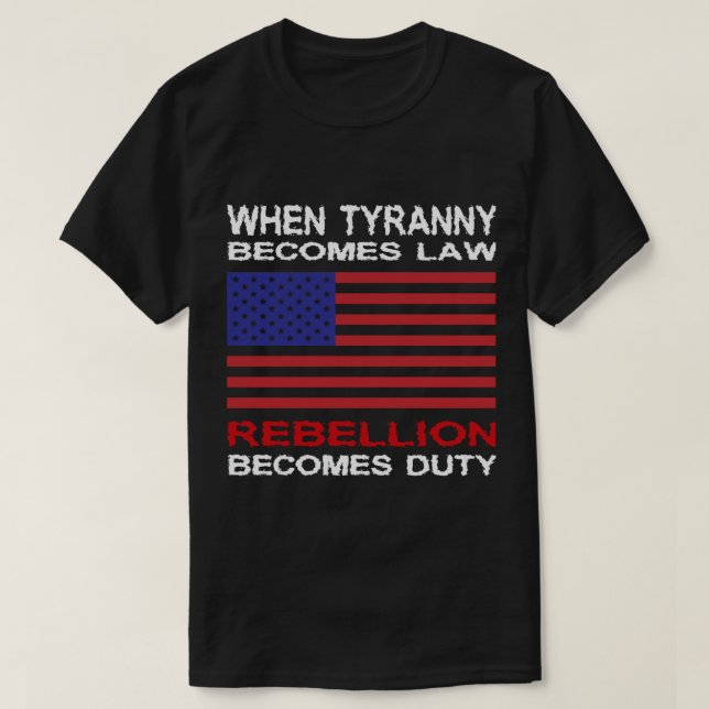 Camiseta Quando a tirania se torna lei (Frente do Design)