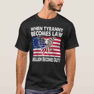 Camiseta Quando A Tirania Se Torna Lei, A Rebelião Se Torna