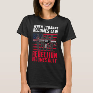 Camiseta Quando A Tirania Se Torna Lei, A Rebelião Se Torna