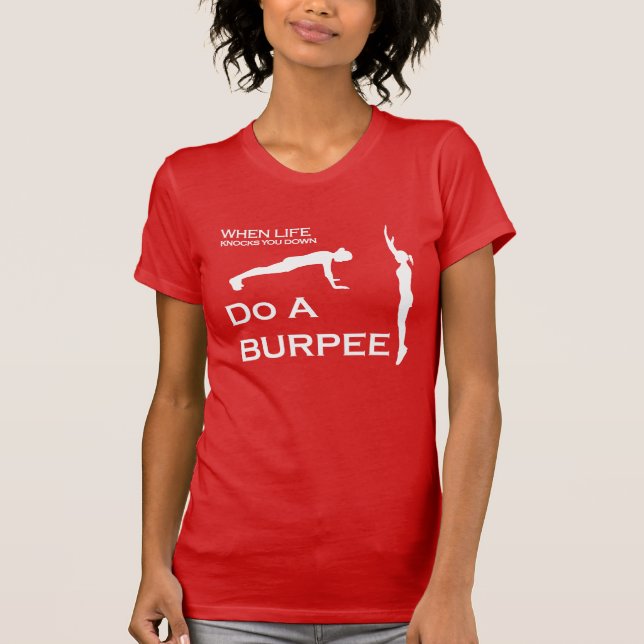 Camiseta Quando a vida bate você faz para baixo um Burpee (Frente)