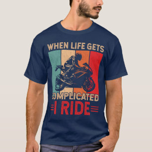 Camiseta Quando a vida fica complicada eu ando de moto