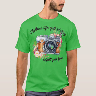 Camiseta Quando a vida fica desfocada, ajuste sua fotografi