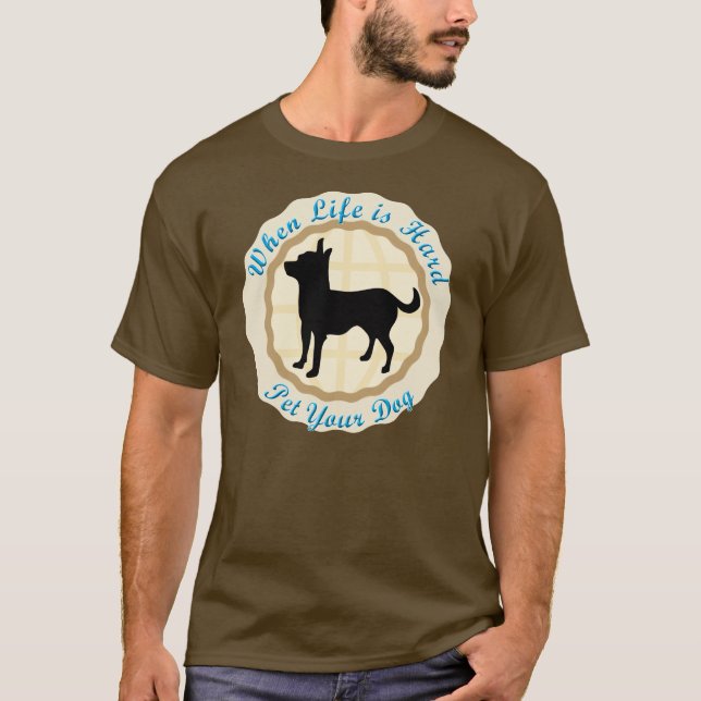 Camiseta Quando a vida for dura (a chihuahua) (Frente)
