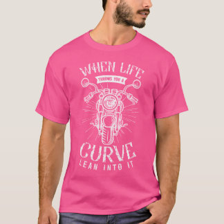 Camiseta Quando A Vida Joga Uma Curva Em Sua Moto
