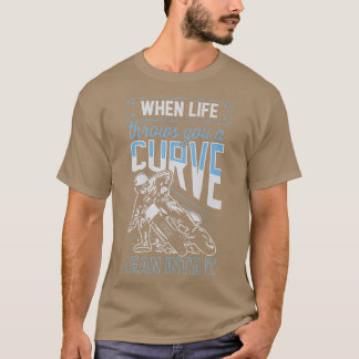 Camiseta Quando A Vida Joga Uma Curva Em Sua Motorcíque