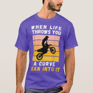 Camiseta Quando A Vida Joga Uma Curva Em Sua Motorcíque