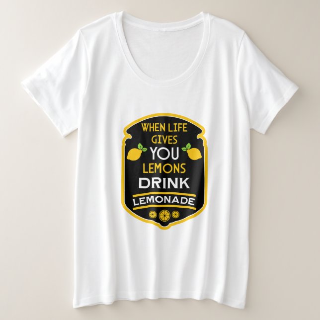 Camiseta Quando A Vida Lhe Dá Limões Bebem Limonada (Frente do Design)