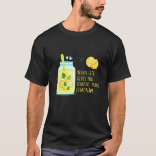 Camiseta Quando a Vida Lhe Dá Limões Faça Limonada Positivo