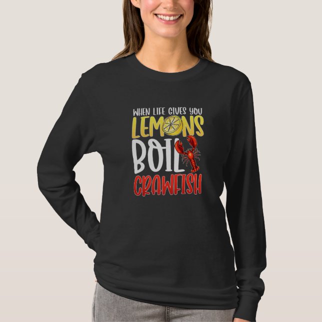 Camiseta Quando A Vida Lhe Dá Limões Nervosos Crayfish (Frente)