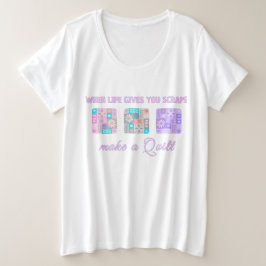 Camiseta Quando a Vida Lhe Dá Retalhos Faça Uma Colcha