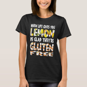 Camiseta Quando A Vida Lhe Dá Uma Doença Celiaca Livre De L