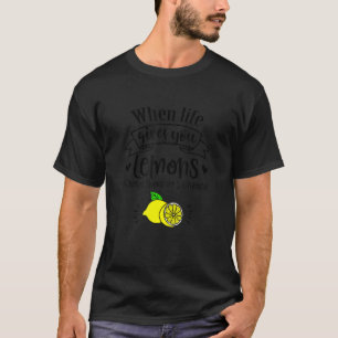 Camiseta Quando A Vida Lhe Dar Limões Jogá-Los A Alguém H