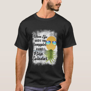 Camiseta Quando A Vida Mandar Você Pineanis Faz Pina Colada